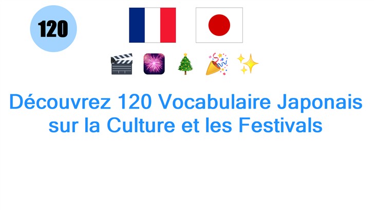 Découvrez 120 Vocabulaire Japonais sur la Culture et les Festivals